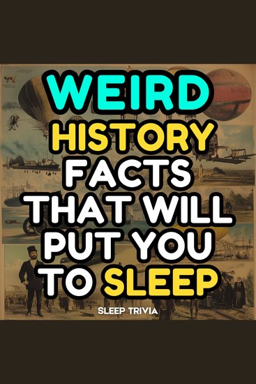 Weird History Facts That Will Put You to Sleep - cover