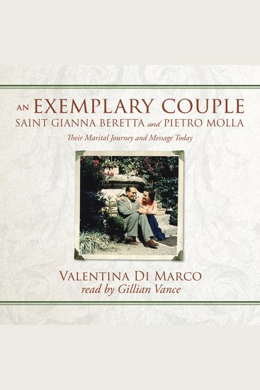 Exemplary Couple An - Saint Gianna Beretta and Pietro Molla Their Marital Journey and Message Today - cover