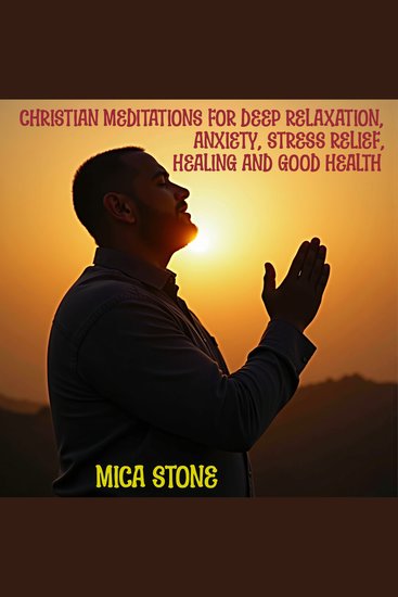 Christian Meditations for Deep Relaxation Anxiety Stress Relief Healing and Good Health - cover