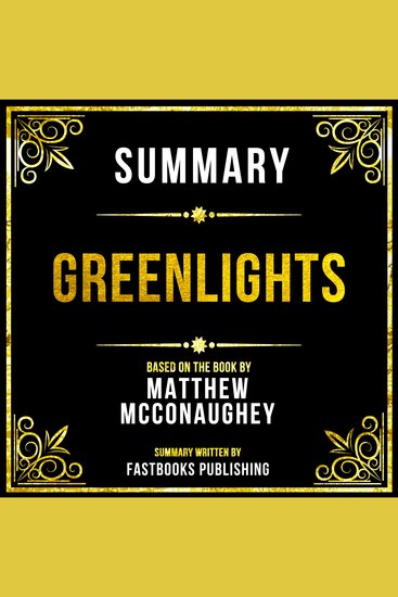 Summary - Greenlights - Based On The Book By Matthew Mcconaughey - cover