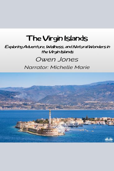 The Virgin Islands - Exploring Adventure Wellness And Natural Wonders In The Virgin Islands - cover