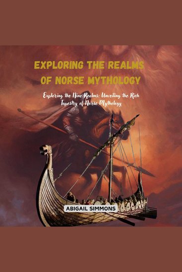 Exploring the Realms of Norse Mythology - Exploring the Nine Realms: Unveiling the Rich Tapestry of Norse Mythology - cover