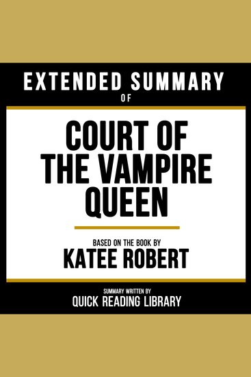 Extended Summary - Court Of The Vampire Queen - Based On The Book By Katee Robert - cover
