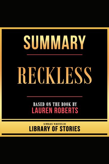 Summary - Reckless - Based On The Book By Lauren Roberts - cover