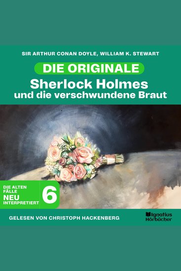 Sherlock Holmes und die verschwundene Braut (Die Originale: Die alten Fälle neu interpretiert Folge 6) - cover