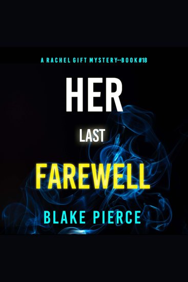 Her Last Farewell (A Rachel Gift FBI Suspense Thriller—Book 18) - cover
