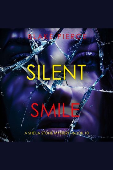 Silent Smile (A Sheila Stone Suspense Thriller—Book Ten) - Digitally narrated using a synthesized voice - cover