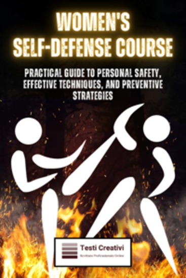 Women's Self-Defense Course - Practical Guide to Personal Safety Effective Techniques and Preventive Strategies - cover