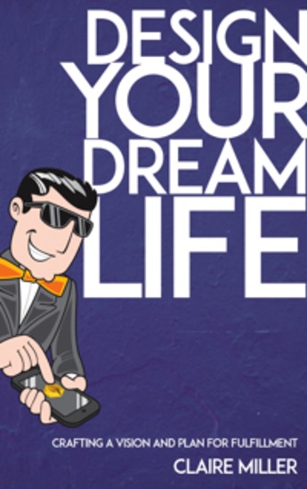 Design Your Dream Life - Crafting a Vision and Plan for Fulfillment - cover