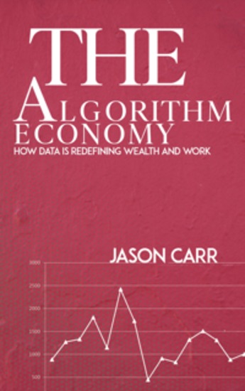 The Algorithm Economy - How Data is Redefining Wealth and Work - cover