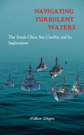 Navigating Turbulent Waters - The South China Sea Conflict and Its Implications - cover