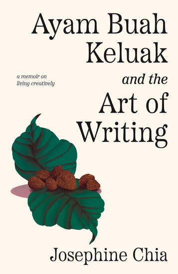 Ayam Buah Keluak and the Art of Writing: a memoir on living creatively - cover