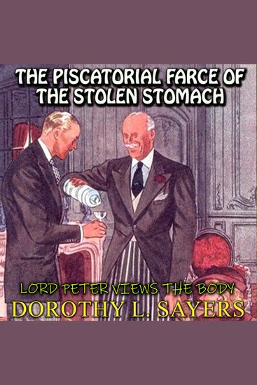 Lord Peter Views the Body The Piscatorial Farce of the Stolen Stomach - cover