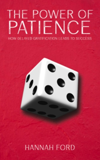 The Power of Patience - How Delayed Gratification Leads to Success - cover