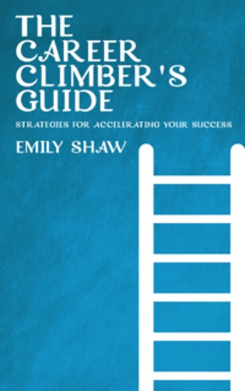 The Career Climber’s Guide - Strategies for Accelerating Your Success - cover