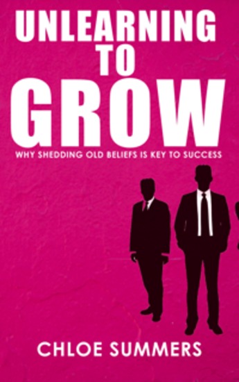 Unlearning to Grow - Why Shedding Old Beliefs is Key to Success - cover