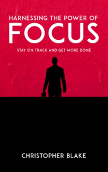 Harnessing the Power of Focus - Stay on Track and Get More Done - cover