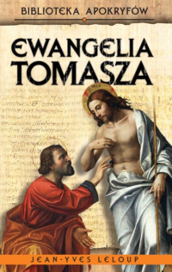 Ewangelia Tomasza - BIBLIOTEKA APOKRYFÓW Koptyjska ewangelia z II wieku - cover