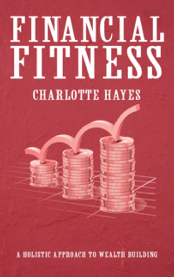 Financial Fitness - A Holistic Approach to Wealth Building - cover