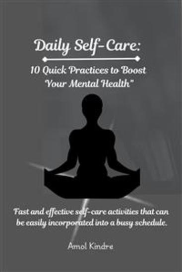 Daily Self-Care - 10 Quick Practices to Boost Your Mental Health - cover
