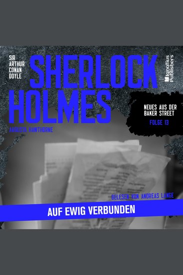 Sherlock Holmes: Auf ewig verbunden (Neues aus der Baker Street Folge 13) - cover