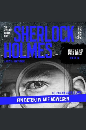 Sherlock Holmes: Ein Detektiv auf Abwegen (Neues aus der Baker Street Folge 14) - cover