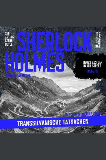 Sherlock Holmes: Transsilvanische Tatsachen (Neues aus der Baker Street Folge 15) - cover