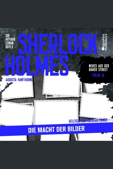 Sherlock Holmes: Die Macht der Bilder (Neues aus der Baker Street Folge 16) - cover