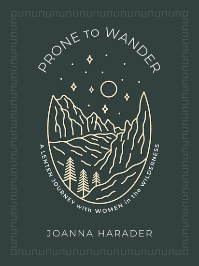 Prone to Wander - A Lenten Journey with Women in the Wilderness - cover