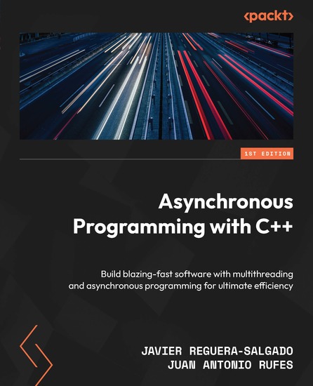 Asynchronous Programming with C++ - Build blazing-fast software with multithreading and asynchronous programming for ultimate efficiency - cover