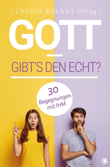 Gott – gibt’s den echt? - 30 Begegnungen mit IHM - cover