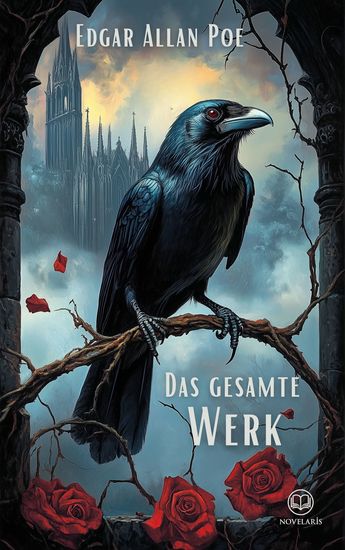 Das gesamte Werk von Edgar Allan Poe - Gesammelte Werke - Der Doppelmord in der Rue Morgue Der Untergang des Hauses Usher Artur Gordon Pym Der Rabe und viele mehr - cover