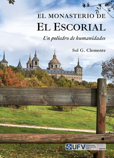 EL MONASTERIO DE EL ESCORIAL - Un poliedro de humanidades - cover