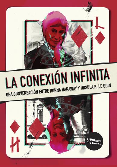 La conexión infinita - Una conversación entre Donna Haraway y Ursula K Le Guin - cover