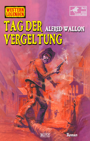Western Legenden 74: Tag der Vergeltung - Rio Concho No05 - cover