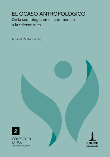 El ocaso antropológico - De la semiología en el acto médico a la teleconsulta - cover