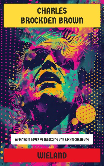 Wieland - Ausgabe in neuer Übersetzung und Rechtschreibung - cover