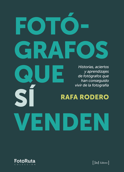 FOTÓGRAFOS QUE SÍ VENDEN - Historias aciertos y aprendizajes de fotógrafos que han conseguido vivir de la fotografía - cover