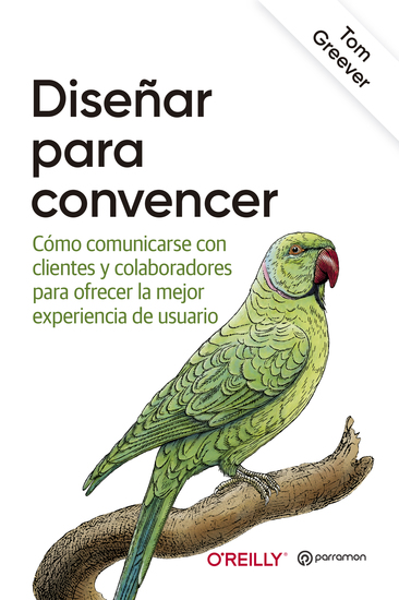 Diseñar para convencer - Principios y estrategias para presentar ideas y ganar aliados - cover