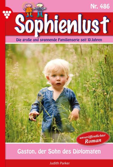 Gaston der Sohn des Diplomaten - Sophienlust 486 – Familienroman - cover