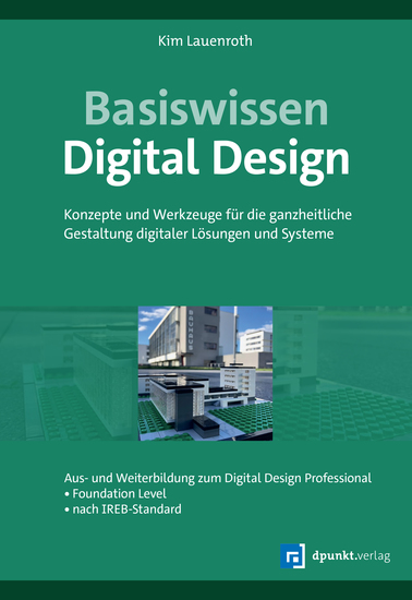 Basiswissen Digital Design - Konzepte und Werkzeuge für die ganzheitliche Gestaltung digitaler Lösungen und Systeme - cover