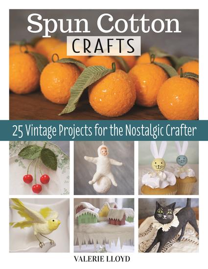 Spun Cotton Crafts - 25 Vintage Projects for the Nostalgic Crafter - cover