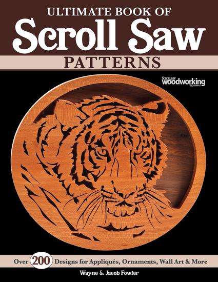 Ultimate Book of Scroll Saw Patterns - Over 200 Designs for Appliques Ornaments Wall Art & More - cover