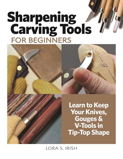 Sharpening Carving Tools for Beginners - Learn to Keep Your Knives Gouges & V-Tools in Tip-Top Shape - cover