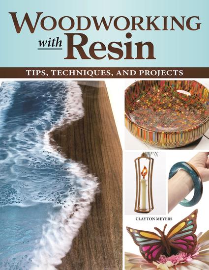 Woodworking with Resin - Tips Techniques and Projects - cover