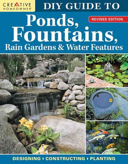 DIY Guide to Ponds Fountains Rain Gardens & Water Features Revised Edition - Designing • Constructing • Planting - cover