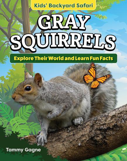 Kids' Backyard Safari: Gray Squirrels - Explore Their World and Learn Fun Facts - cover