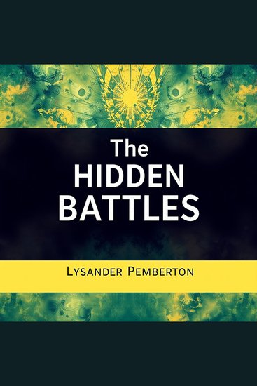 Hidden Battles The: Triumphs and Trials of Polio's Legacy - "Revitalize your journey! Dive into 'The Hidden Battles' for inspiring stories of resilience and hope about polio" - cover