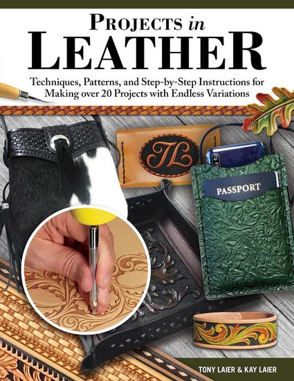 Projects in Leather - Techniques Patterns and Step-by-Step Instructions for Making over 20 Projects with Endless Variations - cover