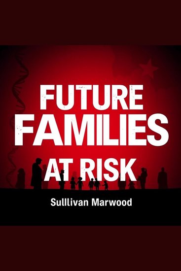 Future Families at Risk: The Alarming Truth About Our Reproductive Health - "Elevate your awareness about reproductive health risks—immerse in our compelling audiobook for essential knowledge!" - cover